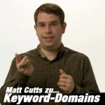 Matt Cutts zu Keyword-Domains